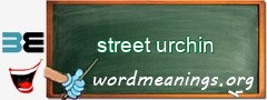 WordMeaning blackboard for street urchin